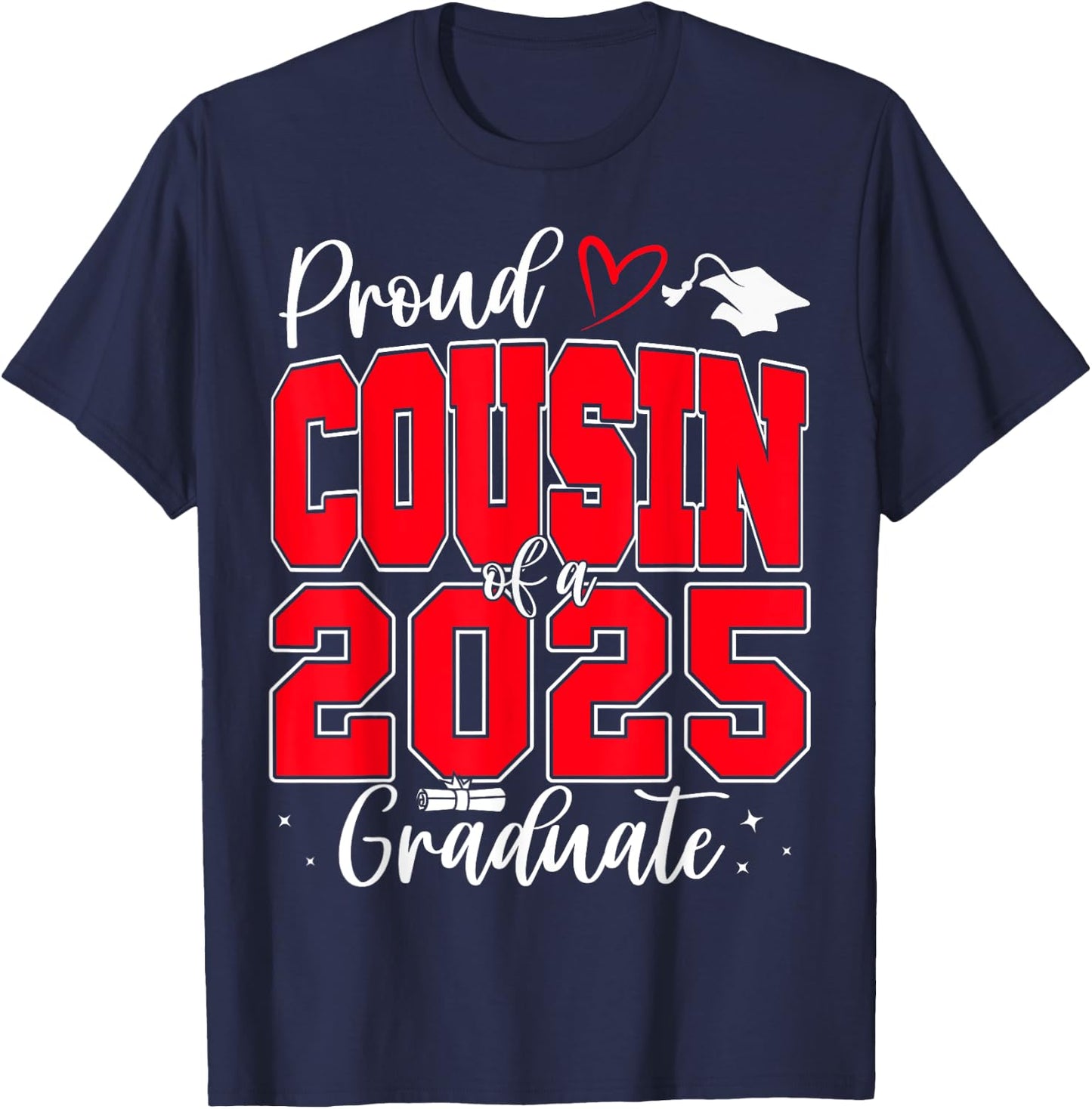 Proud Cousin of a Class of 2025 Graduate Senior Graduation T-Shirt - T-Shirt | Navy