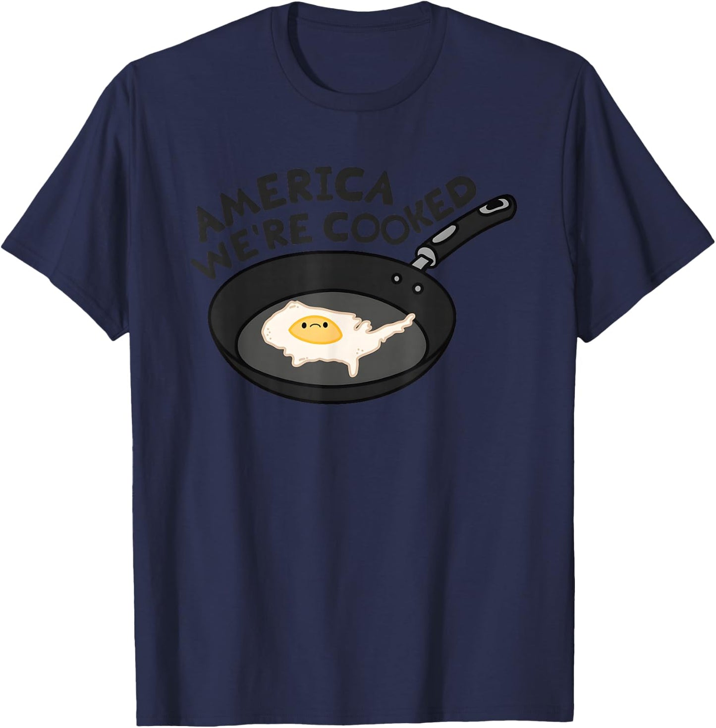 America Were Cooked Funny Women T-Shirt - T-Shirt | Navy
