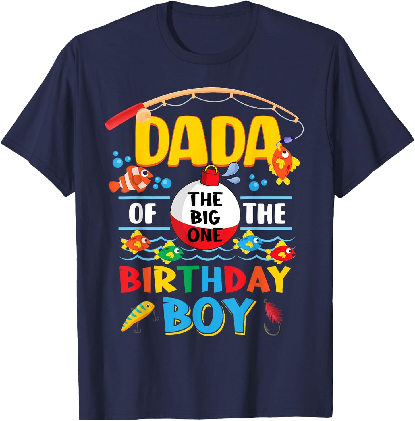 Dada of The Big One Fishing 1st Birthday Ofishally Family T-Shirt - T-Shirt | Navy