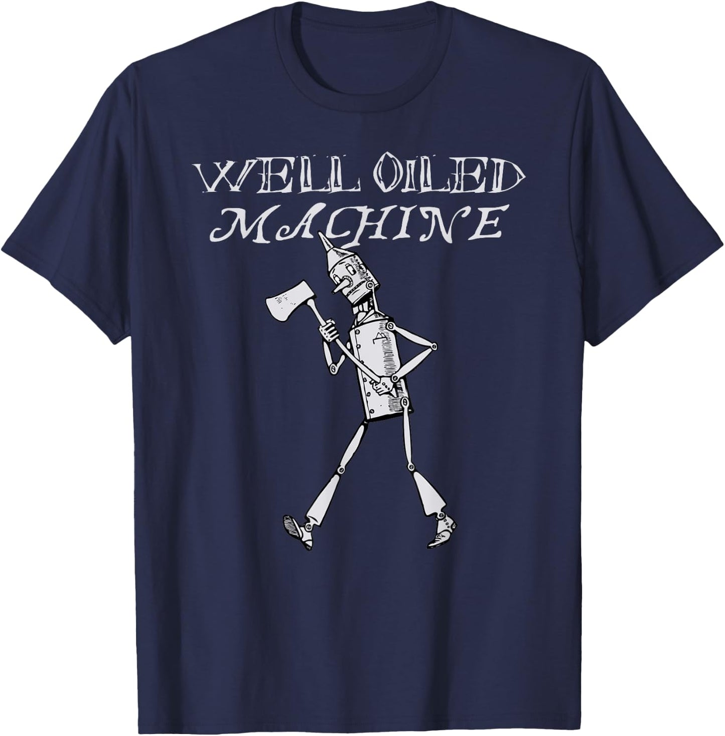 Wizard Of Oz -Oz Tin Man Shirt-Well Oiled Machine T-Shirt - T-Shirt | Navy