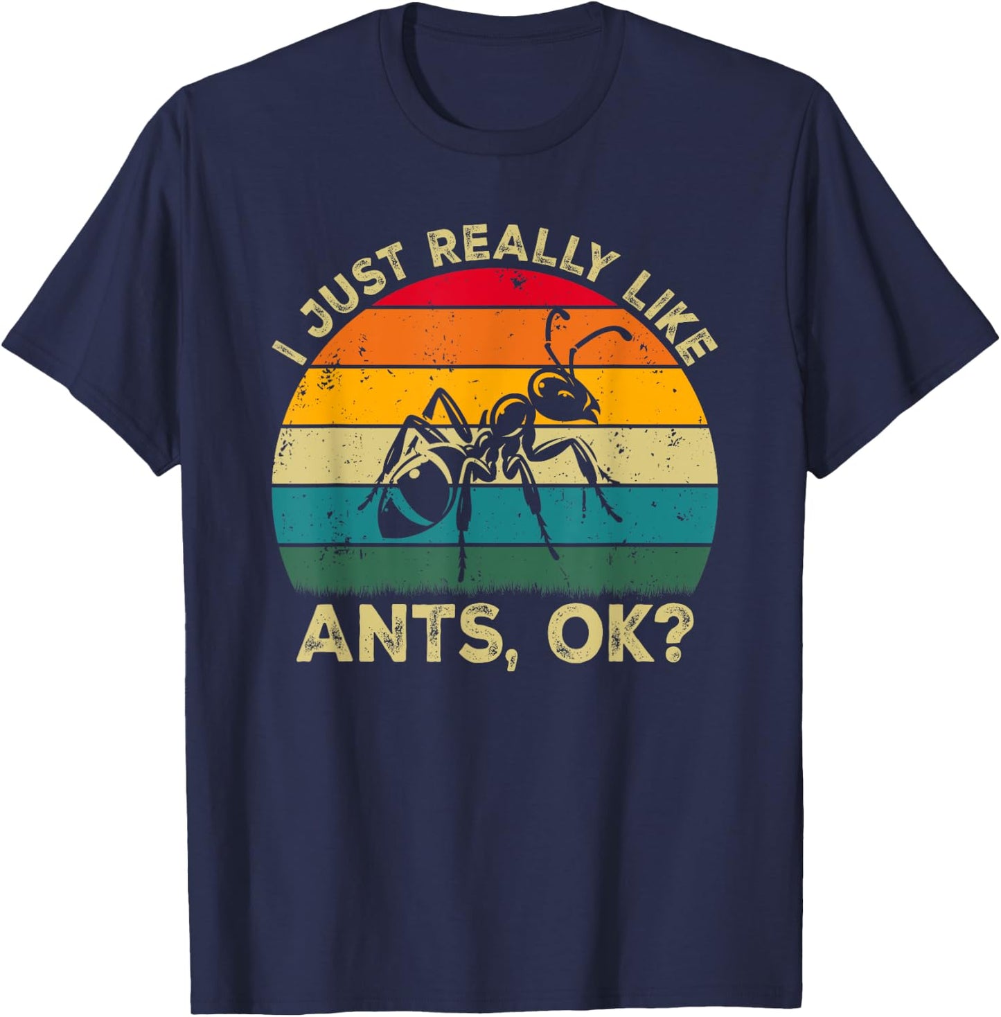 I Just Really Like Ants, OK? Funny Ant Retro T-Shirt - T-Shirt | Navy