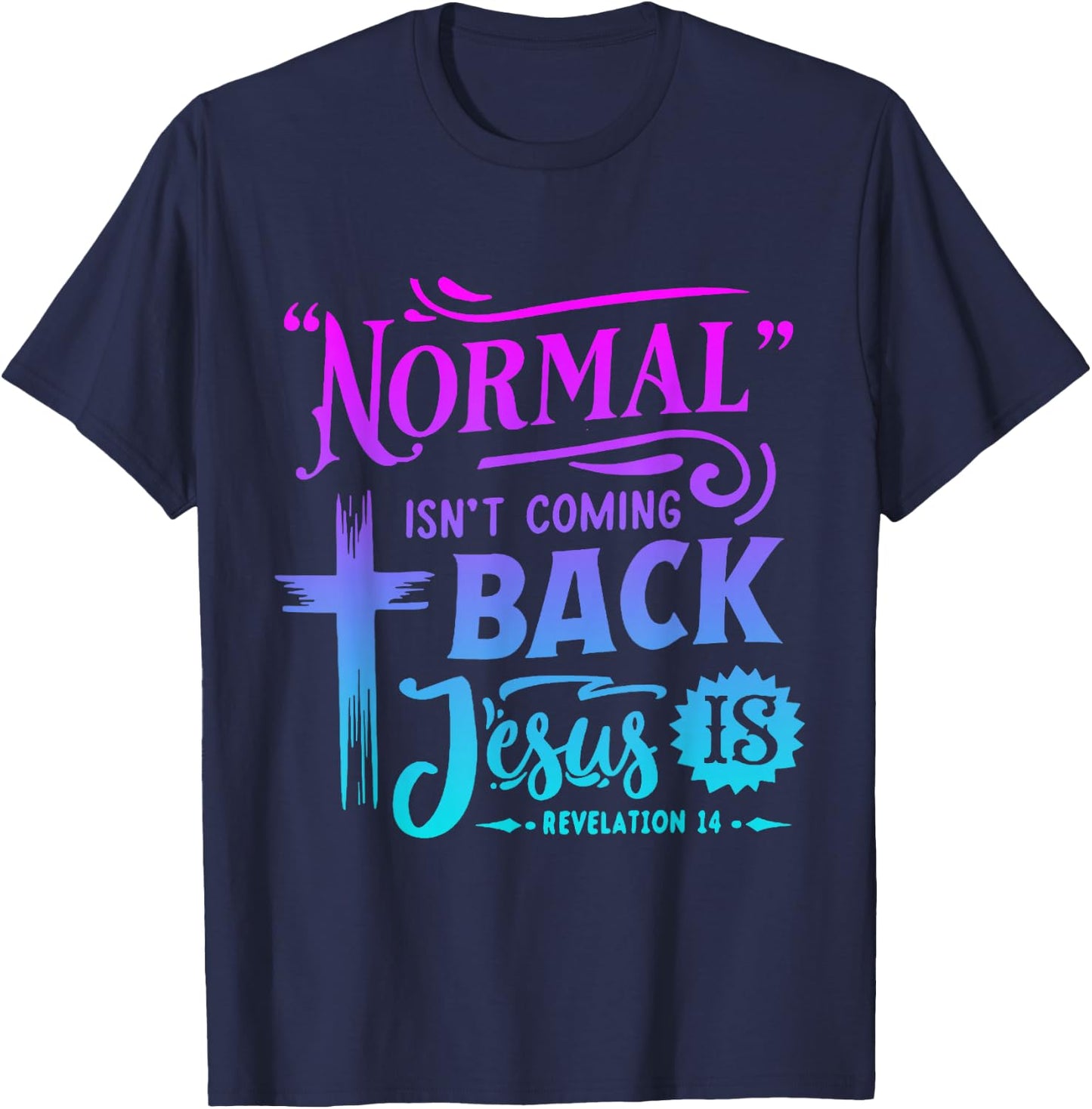 Christian Normal Isn't Coming Back Jesus Is Women's T-Shirt - T-Shirt | Navy