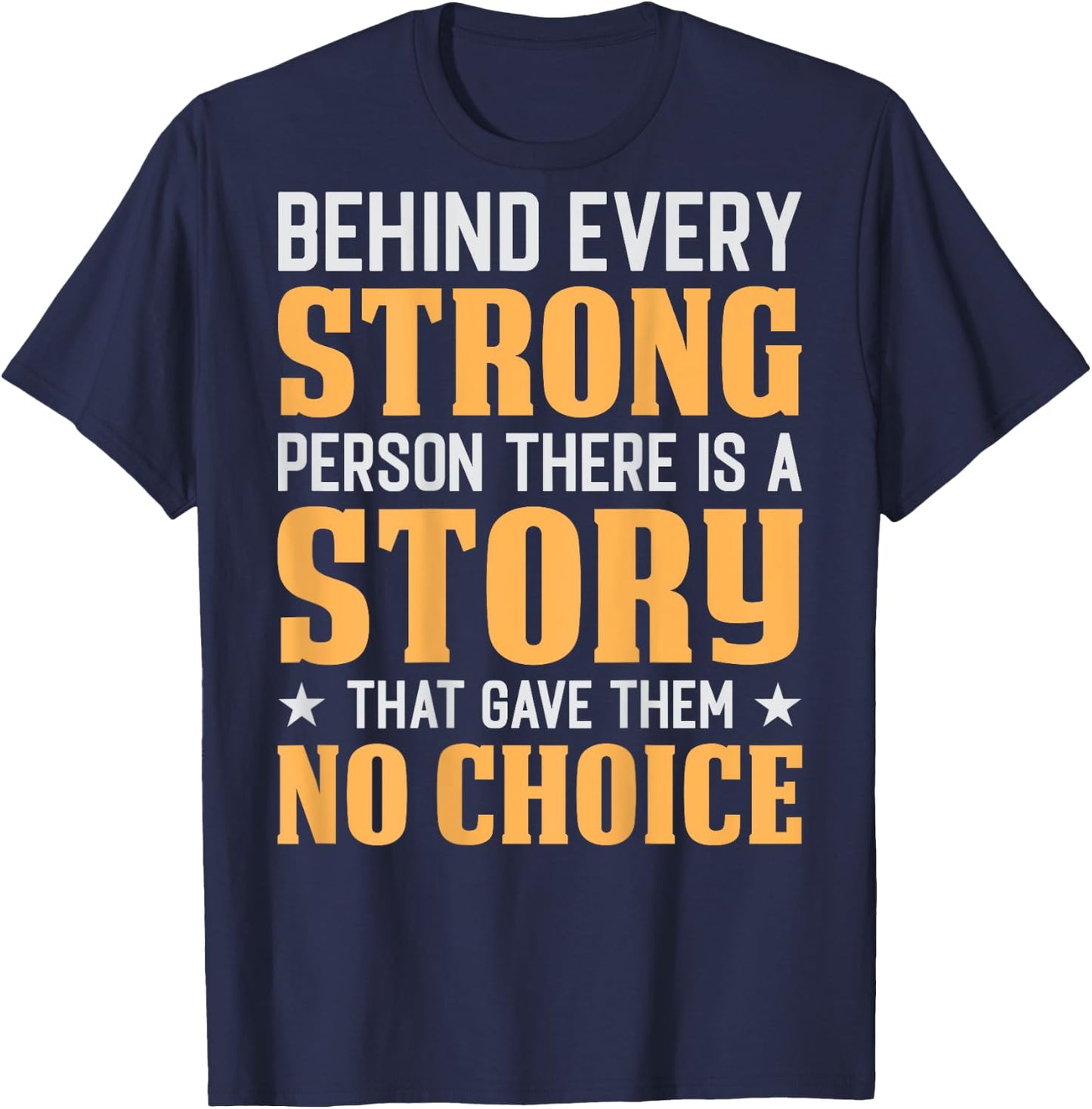 Behind Every Strong Person (On Back) T-Shirt - T-Shirt | Navy