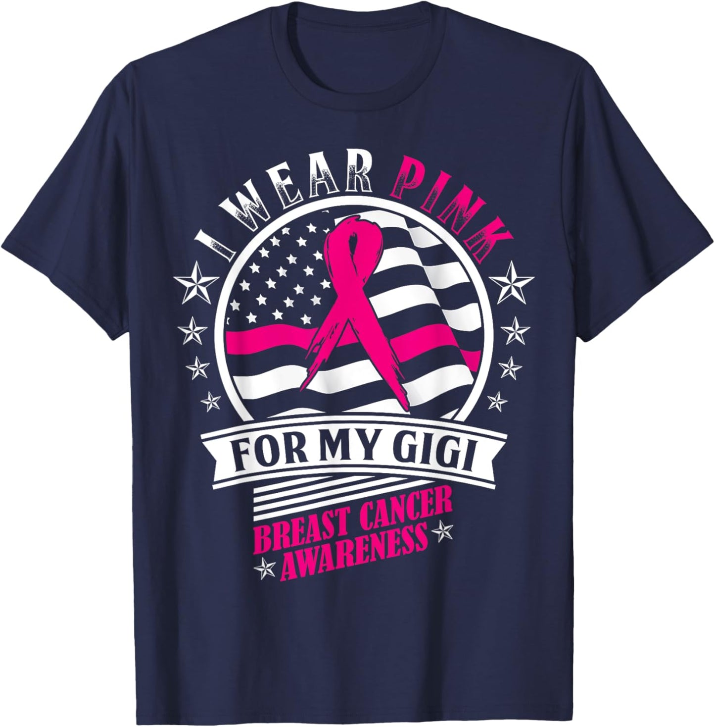 I Wear Pink For My Gigi USA Flag Breast Cancer Awareness T-Shirt - T-Shirt | Navy