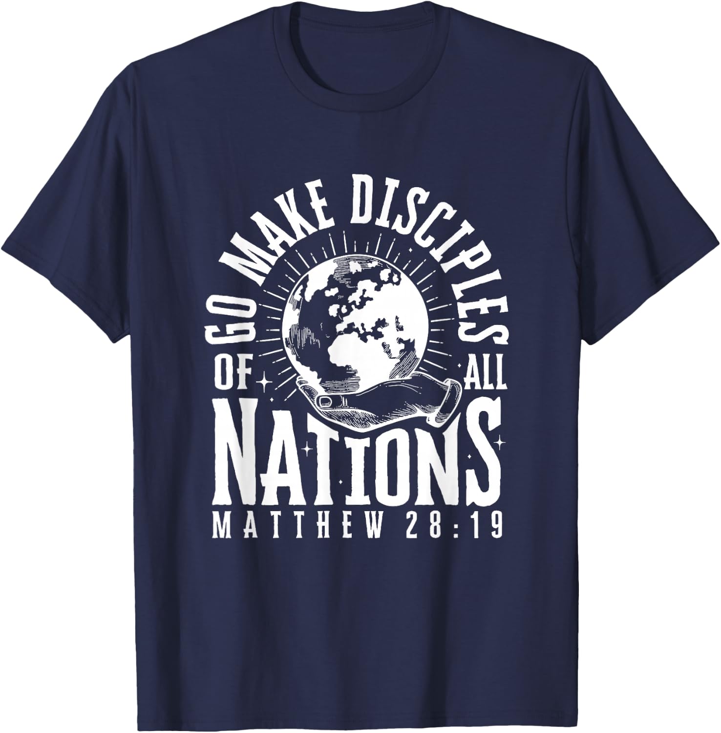 Go Make Disciples of All Nations Matthew 28:19 Christian T-Shirt - T-Shirt | Navy