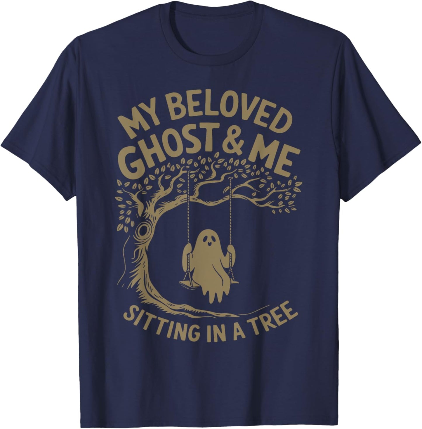 My Beloved Ghost Me Sitting In A Tree T-Shirt - T-Shirt | Navy