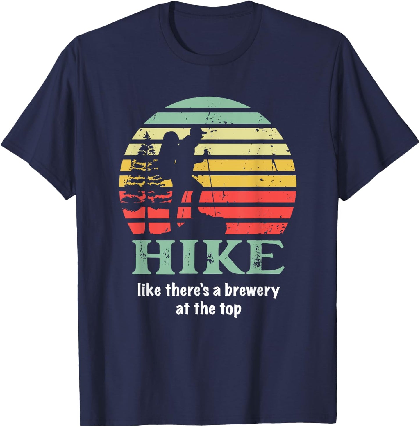 Hike Like There's a Brewery at the Top Funny Craft Beer T-Shirt - T-Shirt | Navy