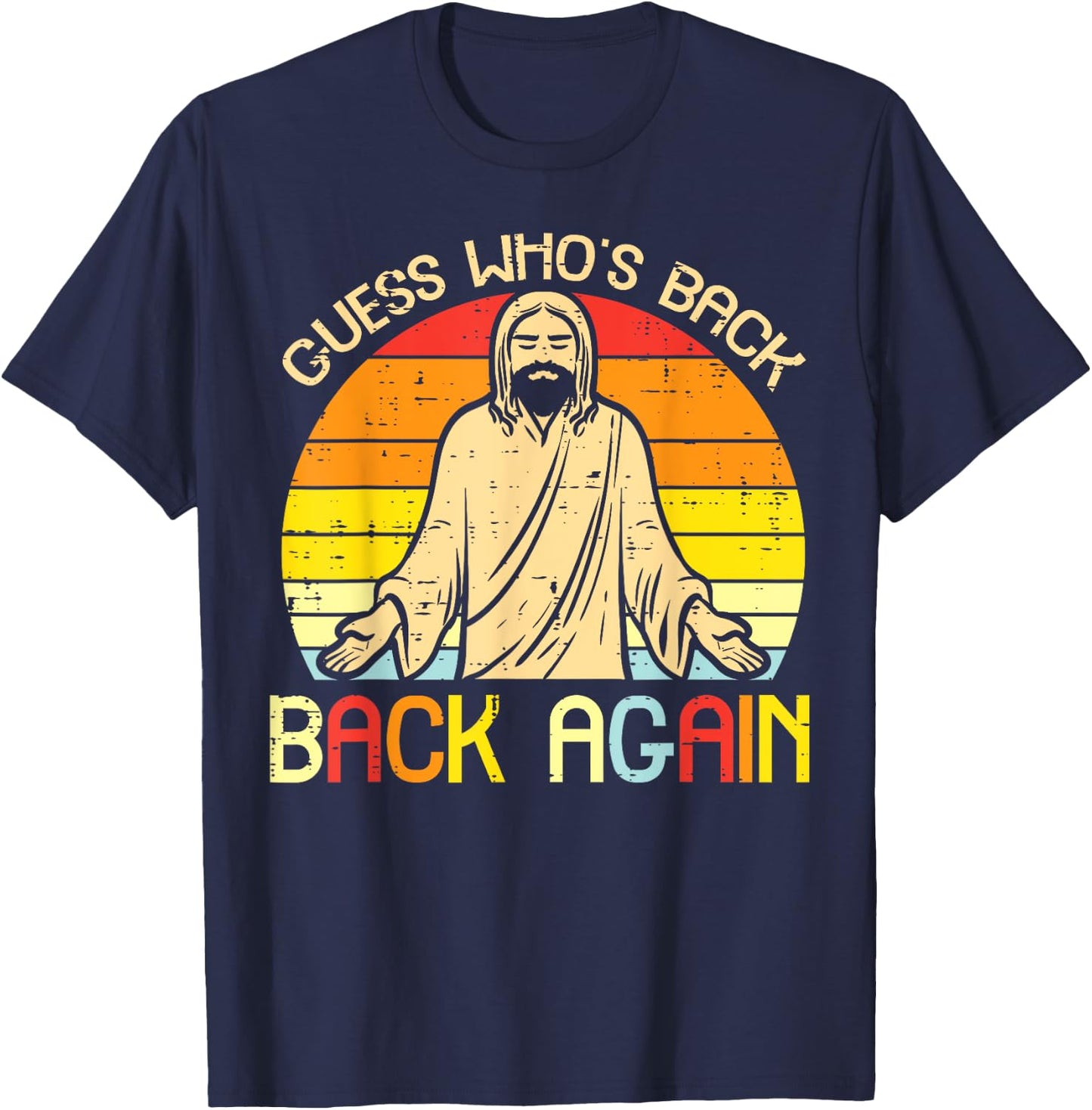 Easter Jesus Guess Whos Back Religious Christian Women Men T-Shirt - T-Shirt | Navy