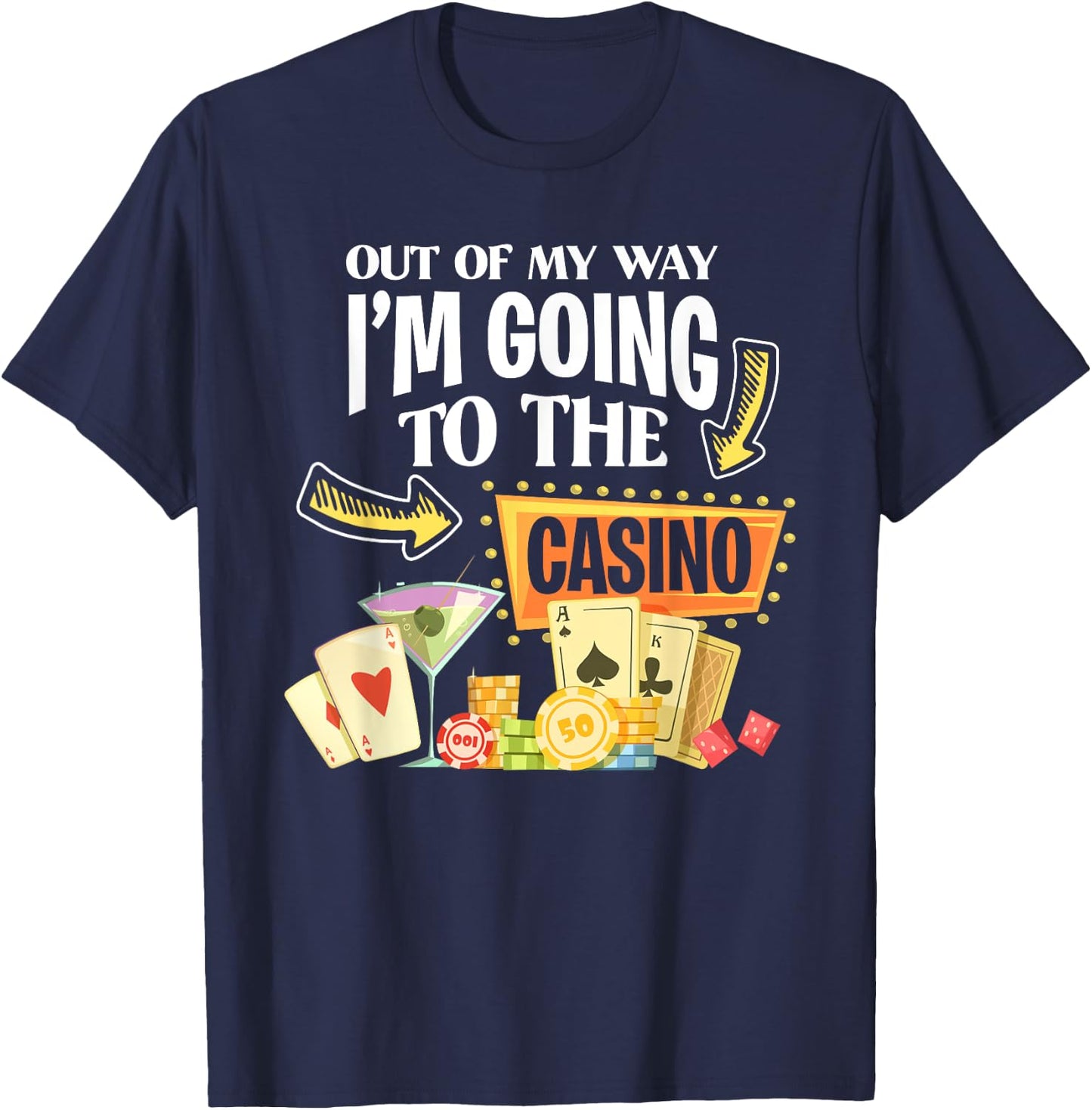 Out Of My Way I'm Going To The Casino - Luck Gamble T-Shirt - T-Shirt | Navy