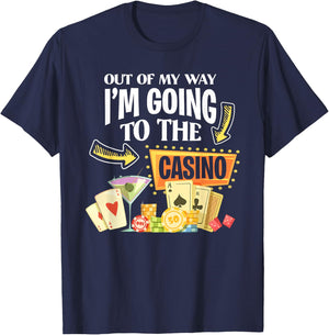 Out Of My Way I'm Going To The Casino - Luck Gamble T-Shirt - T-Shirt | Navy