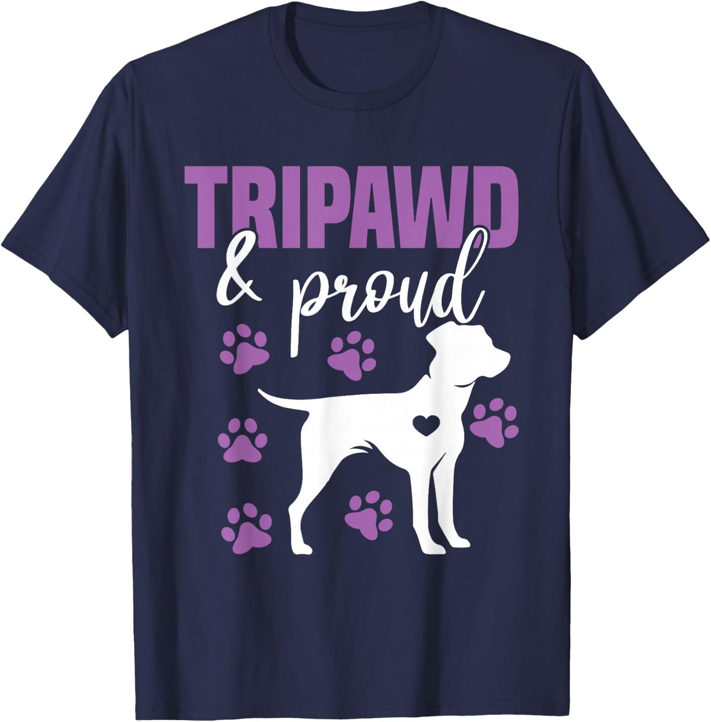 Tripawd and Proud, Left Back Leg Amputee, Tripaw Dogs T-Shirt - T-Shirt | Navy