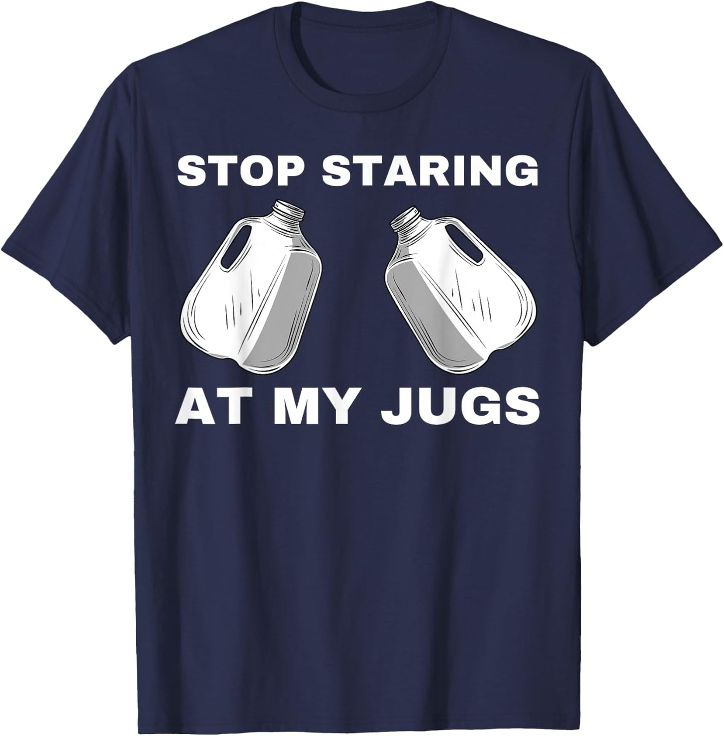 Stop Staring At My Jugs T-Shirt - T-Shirt | Navy
