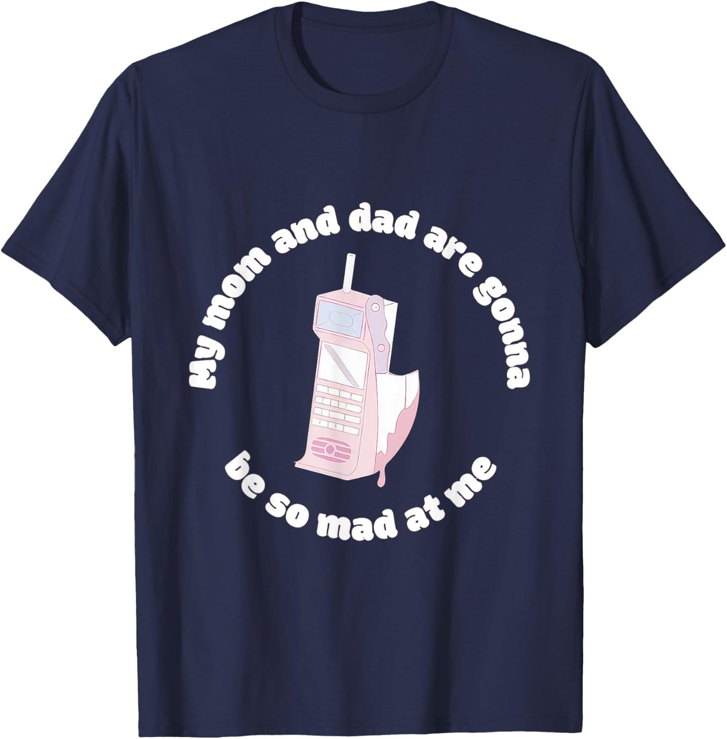 My Mom And Dad Are Gonna Be So Mad At Me Halloween Funny T-Shirt - T-Shirt | Navy