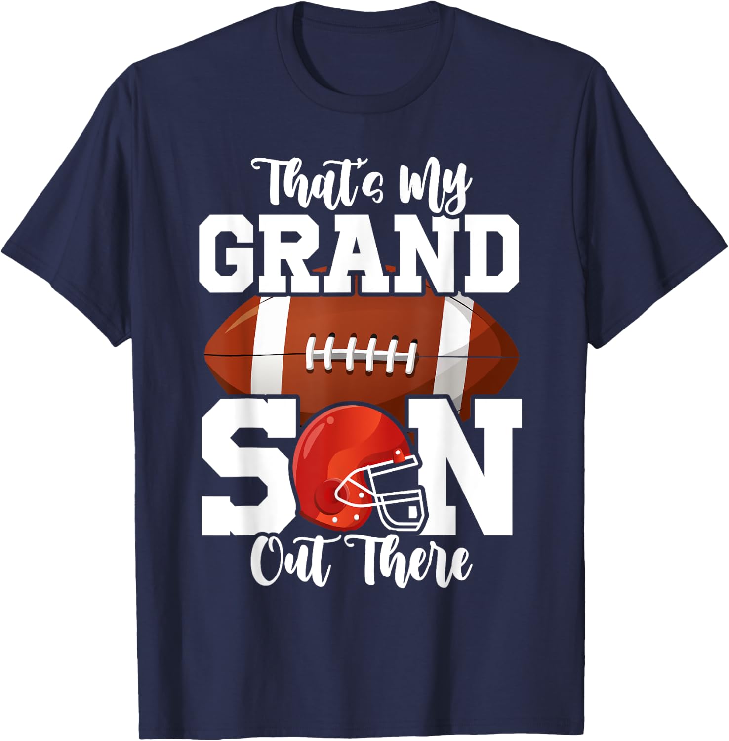 That's My Grandson Out There Funny Football Grandma T-Shirt - T-Shirt | Navy