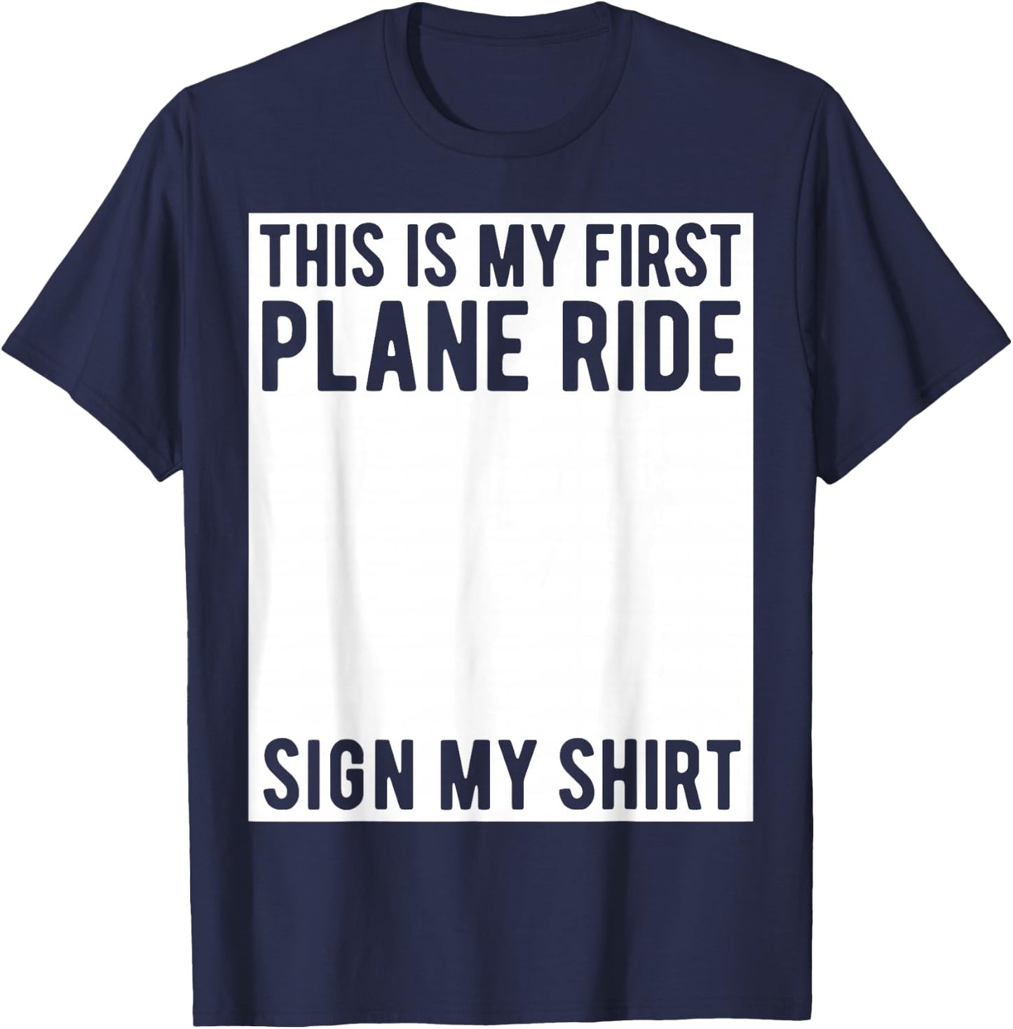 This Is My First Plane Ride Sign My Shirt Airplane Ride Boys T-Shirt - T-Shirt | Navy