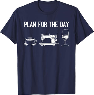 Plan for the day - Funny Sewing Ideas Sewing Day Plan T-Shirt - T-Shirt | Navy