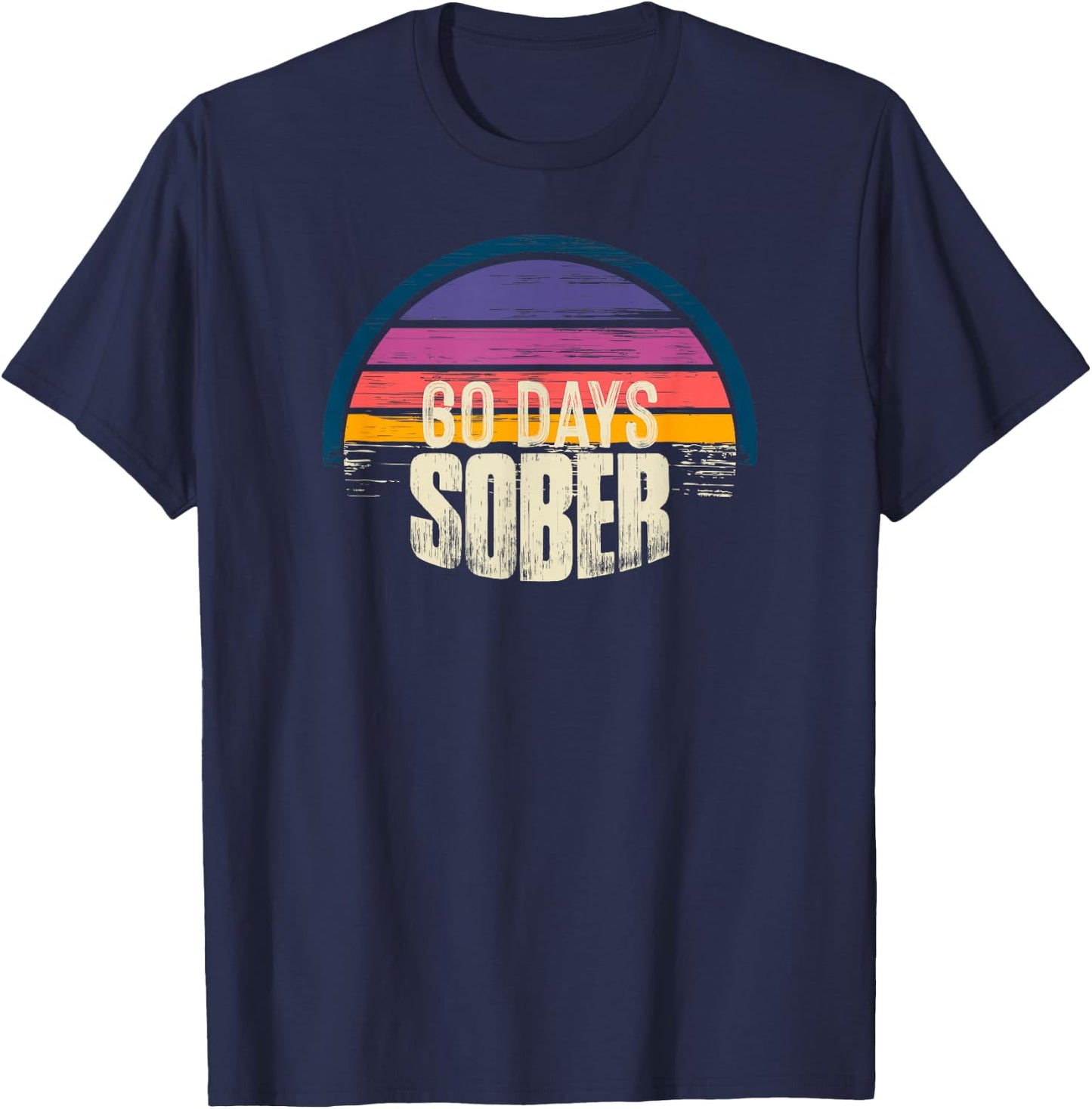 60 days Sober - AA Recovery Sobriety T-Shirt - T-Shirt | Navy
