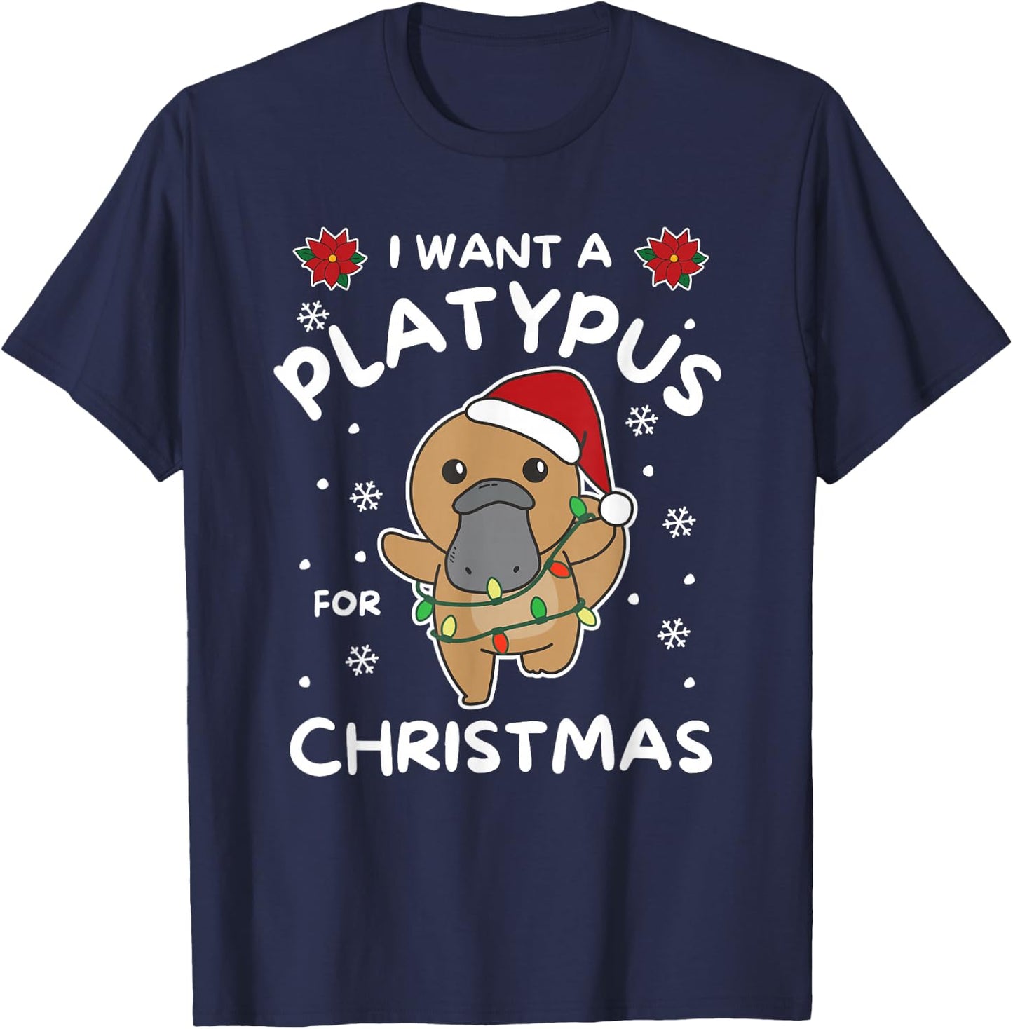 Funny Animals For Kawaii Christmas I Want A Platypus For Christmas Cute Platypus Black -Adults Small Short Sleeve T-Shirt - T-Shirt | Navy