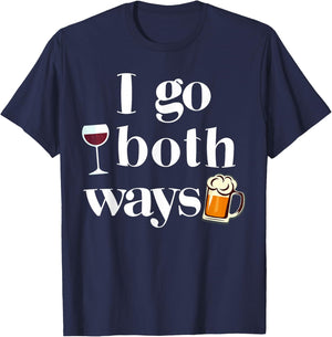 I Go Both Ways Wine Beer Drinking Alcohol Funny T-Shirt - T-Shirt | Navy