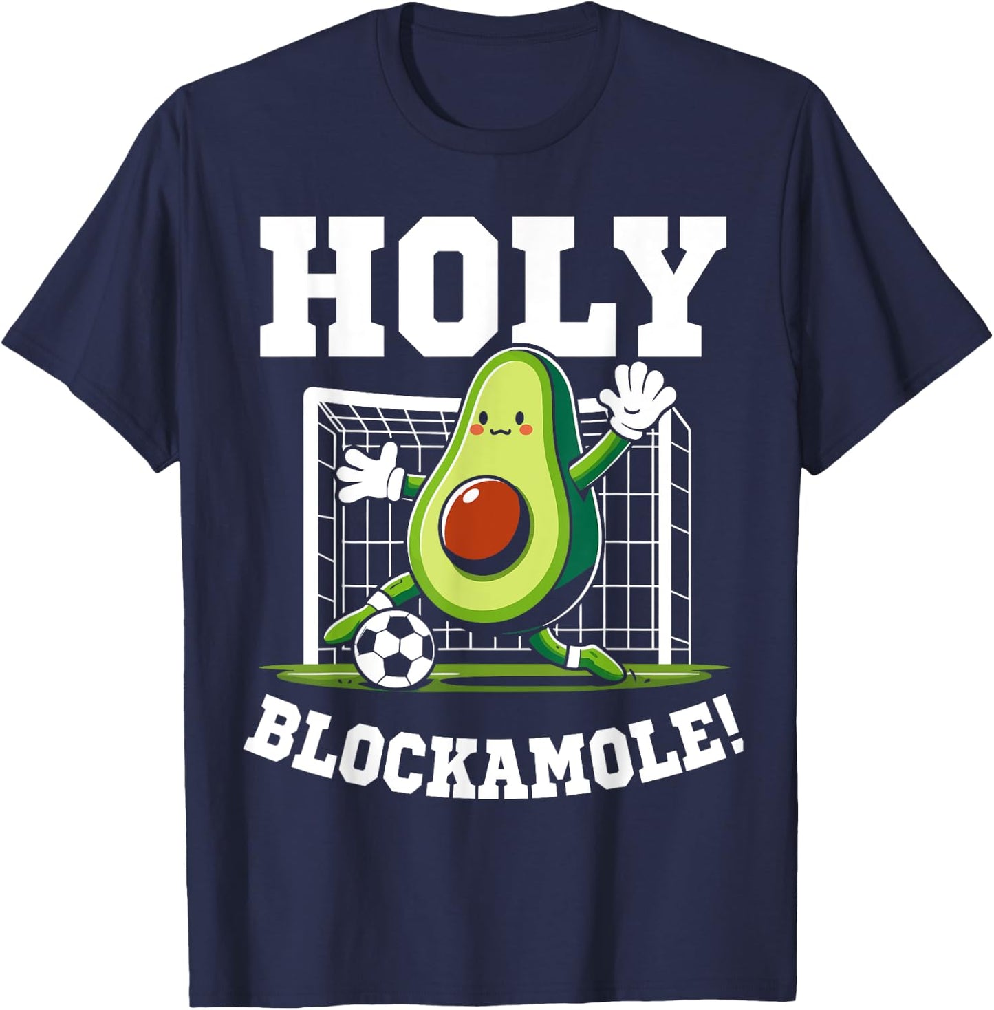 Holy Blockamole soccer player avocado soccer funny T-Shirt - T-Shirt | Navy