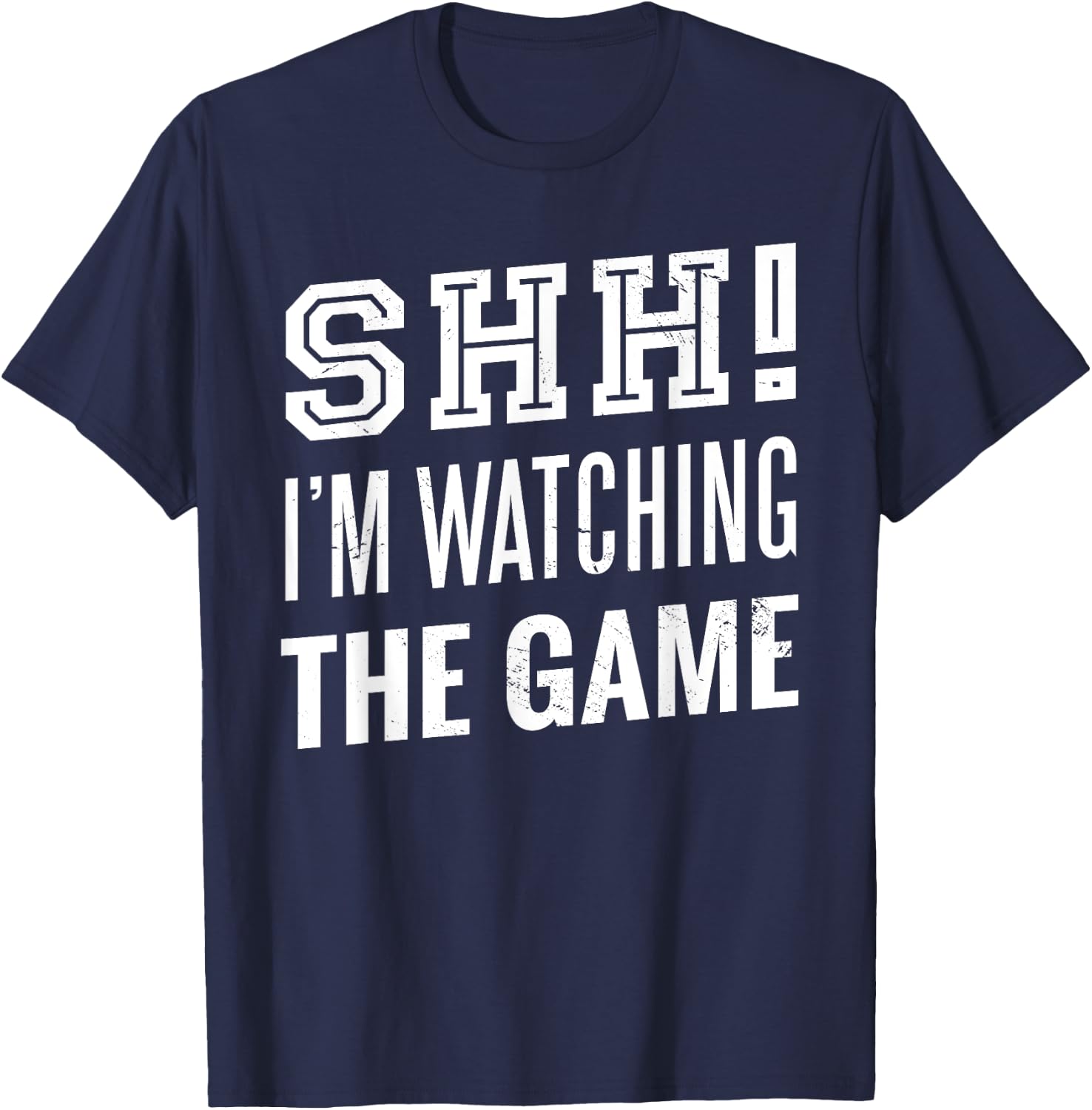 Shh I'm watching THE GAME American Football Fan T-Shirt - T-Shirt | Navy