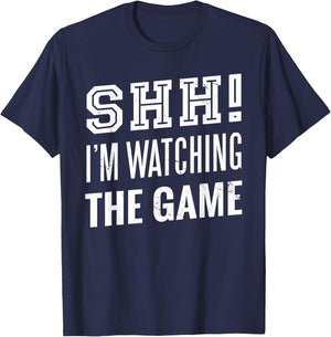 Shh I'm watching THE GAME American Football Fan T-Shirt - T-Shirt | Navy