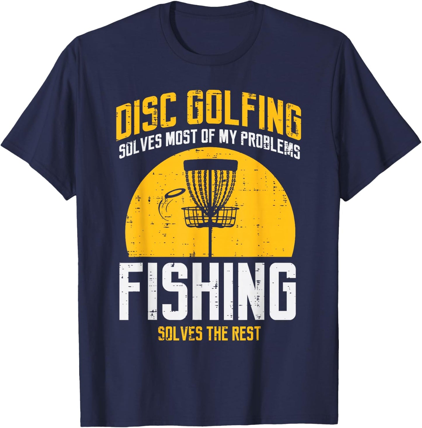 Disc Golfing Solves Most Problems Fishing Fun Men Women Kids T-Shirt - T-Shirt | Navy