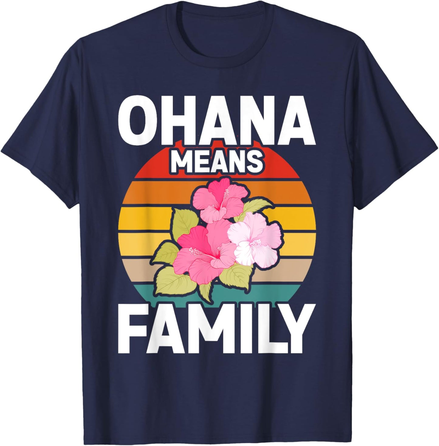 Ohana Means Family Hibiscus Retro Hawaii Summer T-Shirt - T-Shirt | Navy