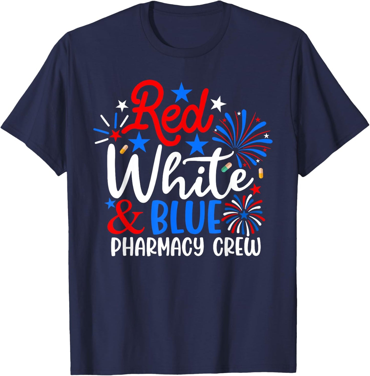 Red White And Blue Pharmacy Crew Funny 4th Of July Patriotic T-Shirt - T-Shirt | Navy