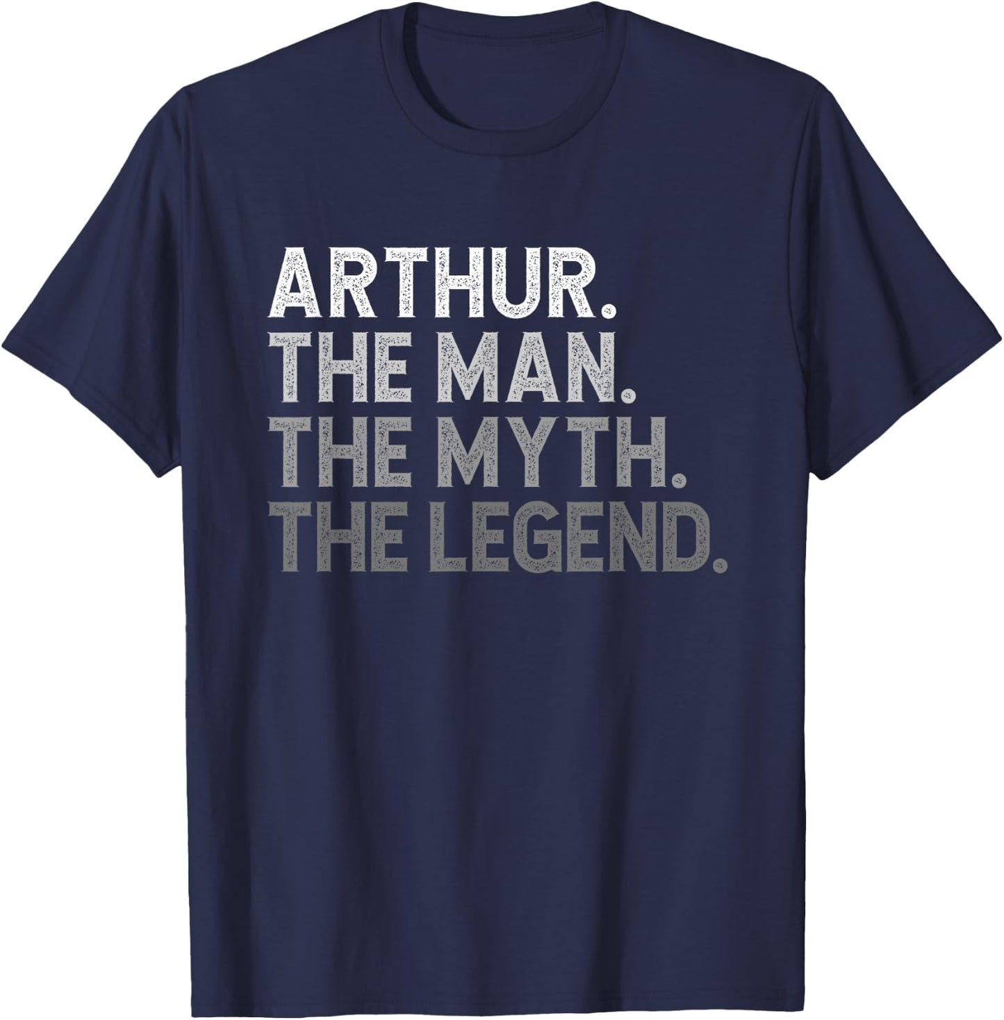 First Name Arthur The Man Myth Legend Personalized Funny T-Shirt - T-Shirt | Navy