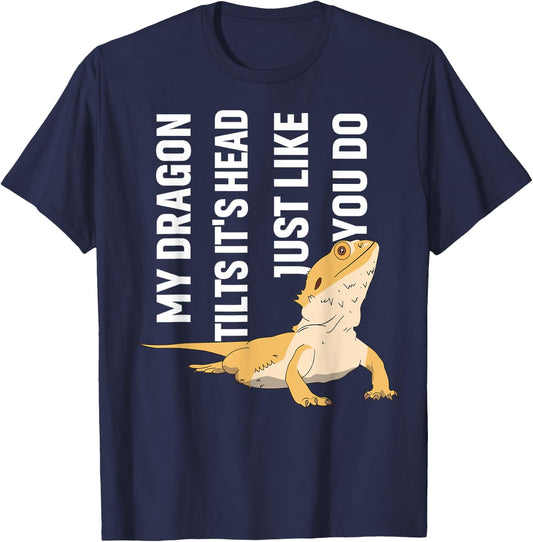 My Dragon Tilts Its Head Just Like You Do Funny Gifts T-Shirt - T-Shirt | Navy