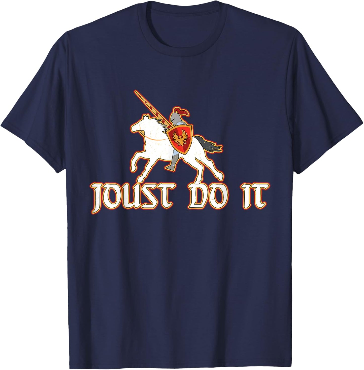 Joust Do It Funny Knight Medieval Jousting Ren Faire T-Shirt - T-Shirt | Navy