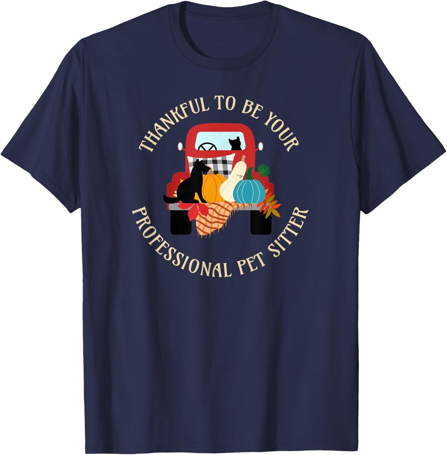 Thankful to be your Professional Pet Sitter Truck T-Shirt - T-Shirt | Navy