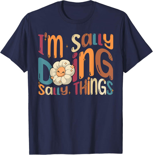 I'm Sally Doing Sally Things Funny Groovy Retro Sally T-Shirt - T-Shirt | Navy