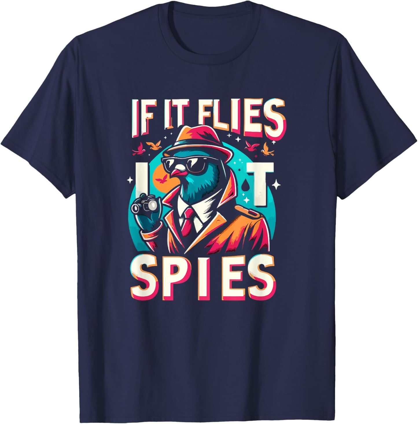 If It Flies, It Spies Retro Spy Bird Fun T-Shirt - T-Shirt | Navy