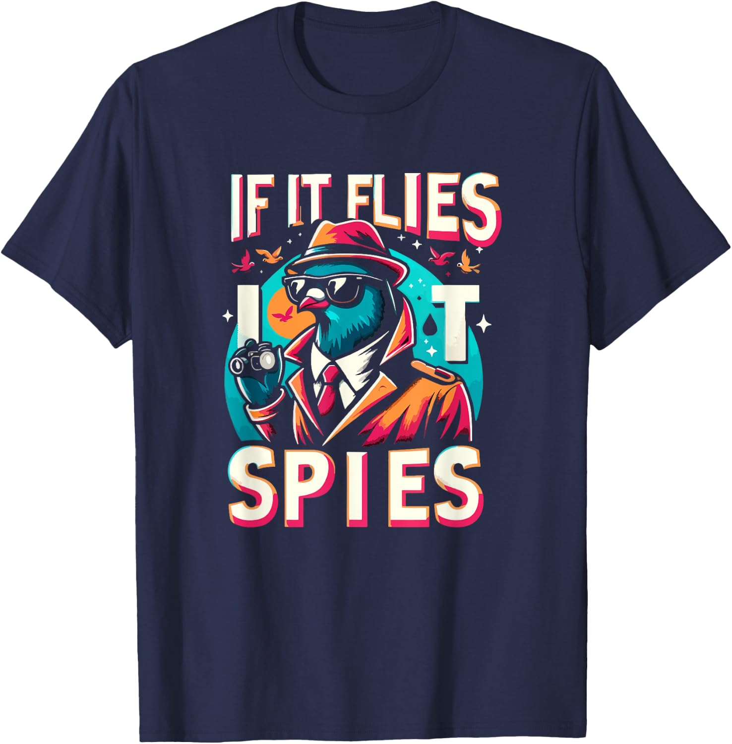 If It Flies, It Spies Retro Spy Bird Fun T-Shirt - T-Shirt | Navy