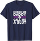 Choke Me Daddy | Kinky DDLG BDSM Sexy Naughty Cute Adult Small T-Shirt - T-Shirt | Navy