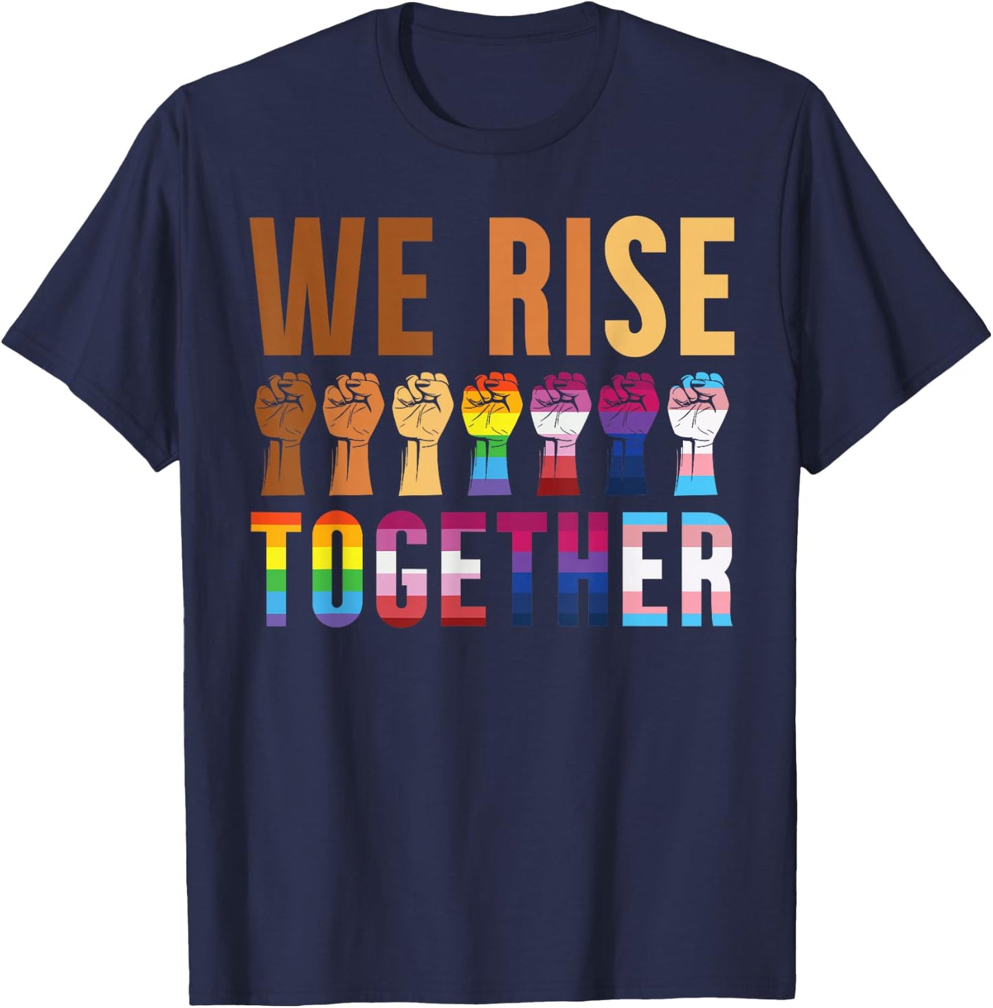 We Rise Together for a Equality Social Justice Fans T-Shirt - T-Shirt | Navy