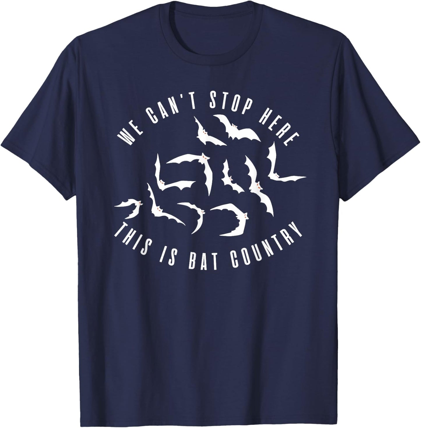 We Can't Stop Here, This Is Bat Country Quote T-Shirt - T-Shirt | Navy