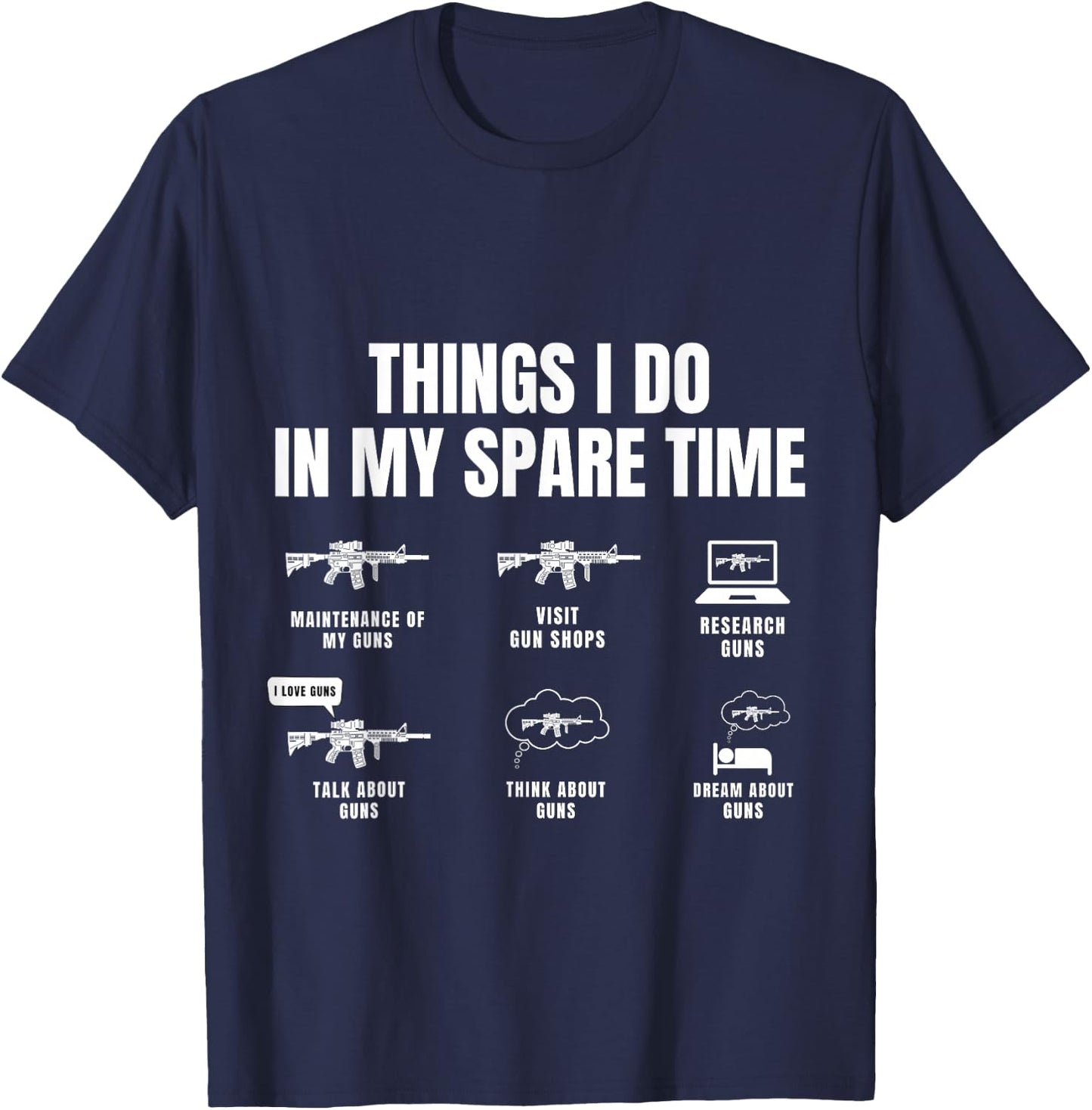 Things I Do In My Spare Time Funny Gun Lover Gun Enthusiast T-Shirt - T-Shirt | Navy