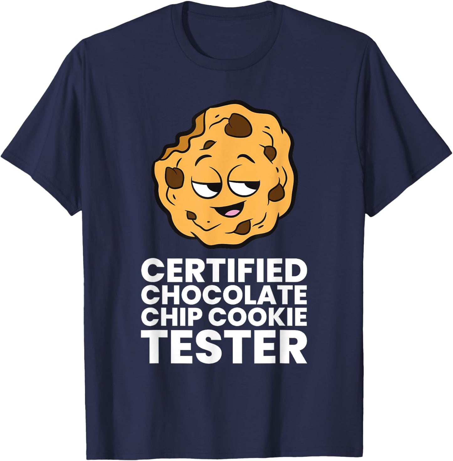 Certified Chocolate Chip Cookie Tester T-Shirt - T-Shirt | Navy