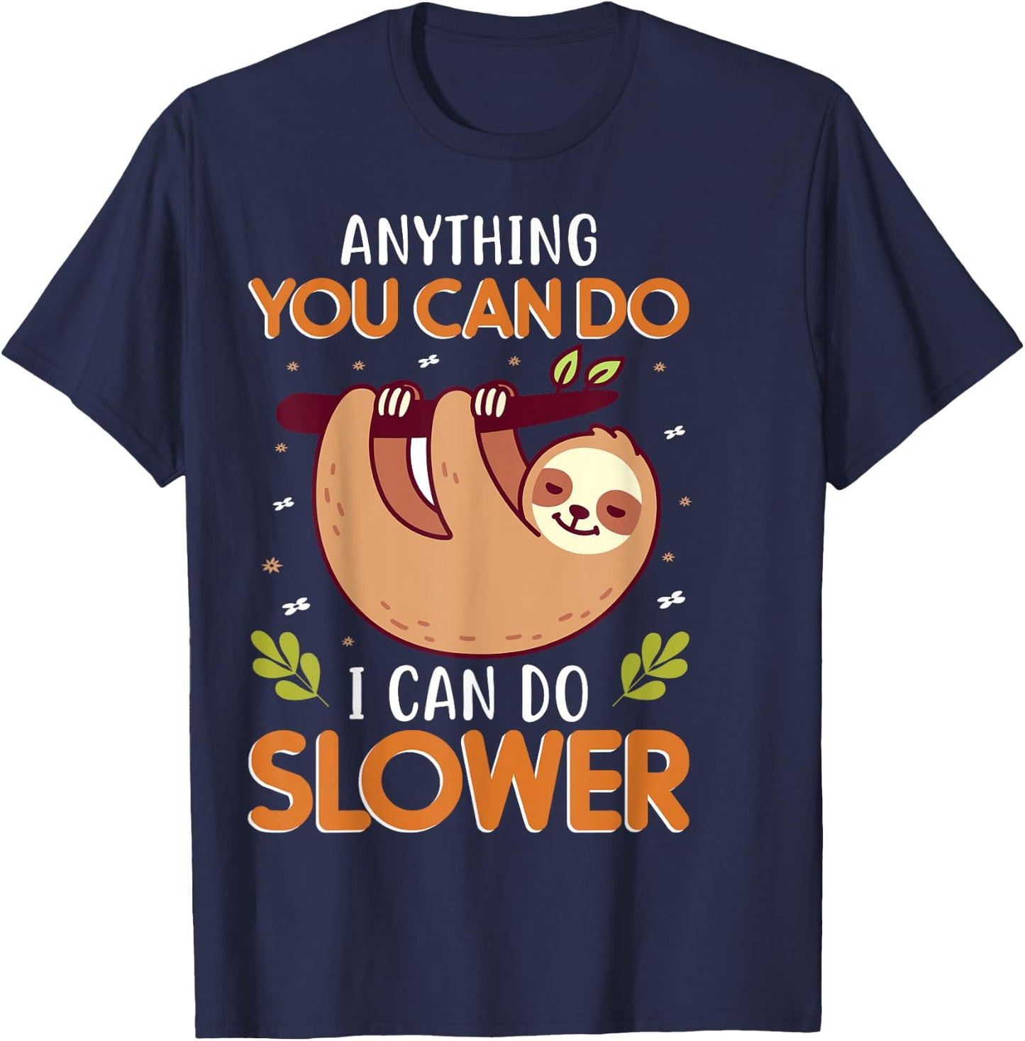 Anything You Can Do I Can Do Slower T-Shirt - T-Shirt | Navy
