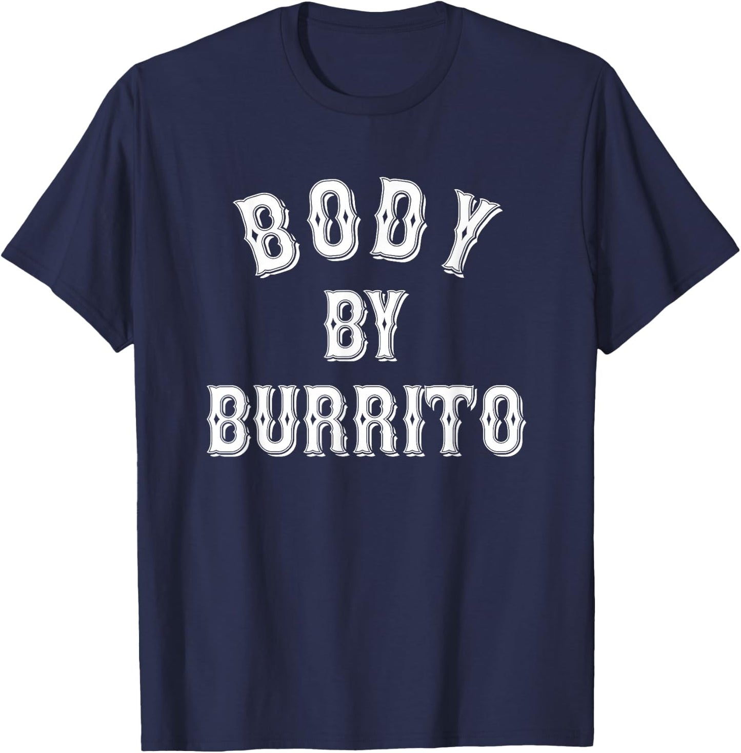 Body By Burrito Tattoo Style, Fitness, Body Positive, Gains T-Shirt - T-Shirt | Navy