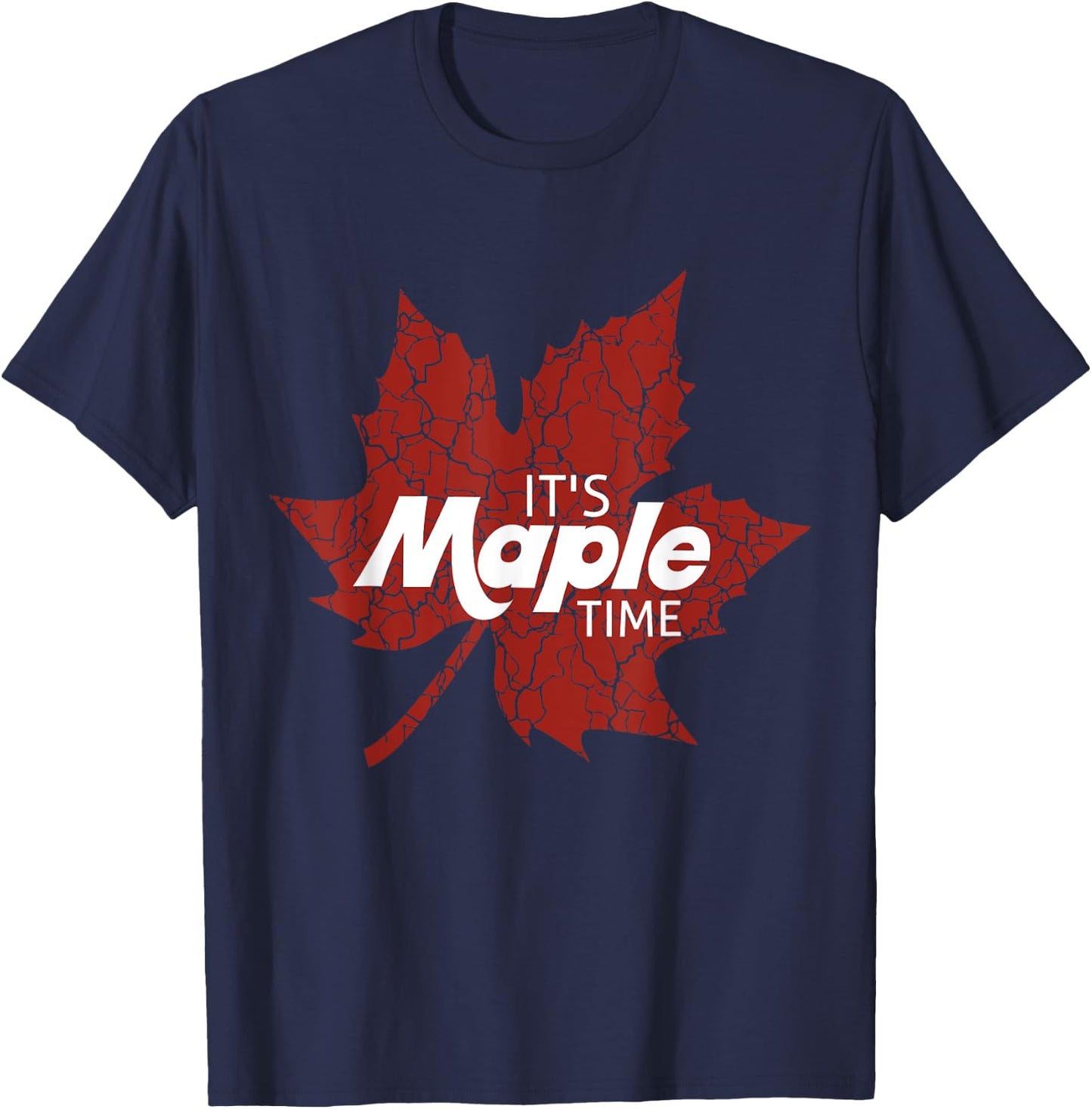 It's Maple Time Tapping Sugaring National Maple Syrup Day T-Shirt - T-Shirt | Navy