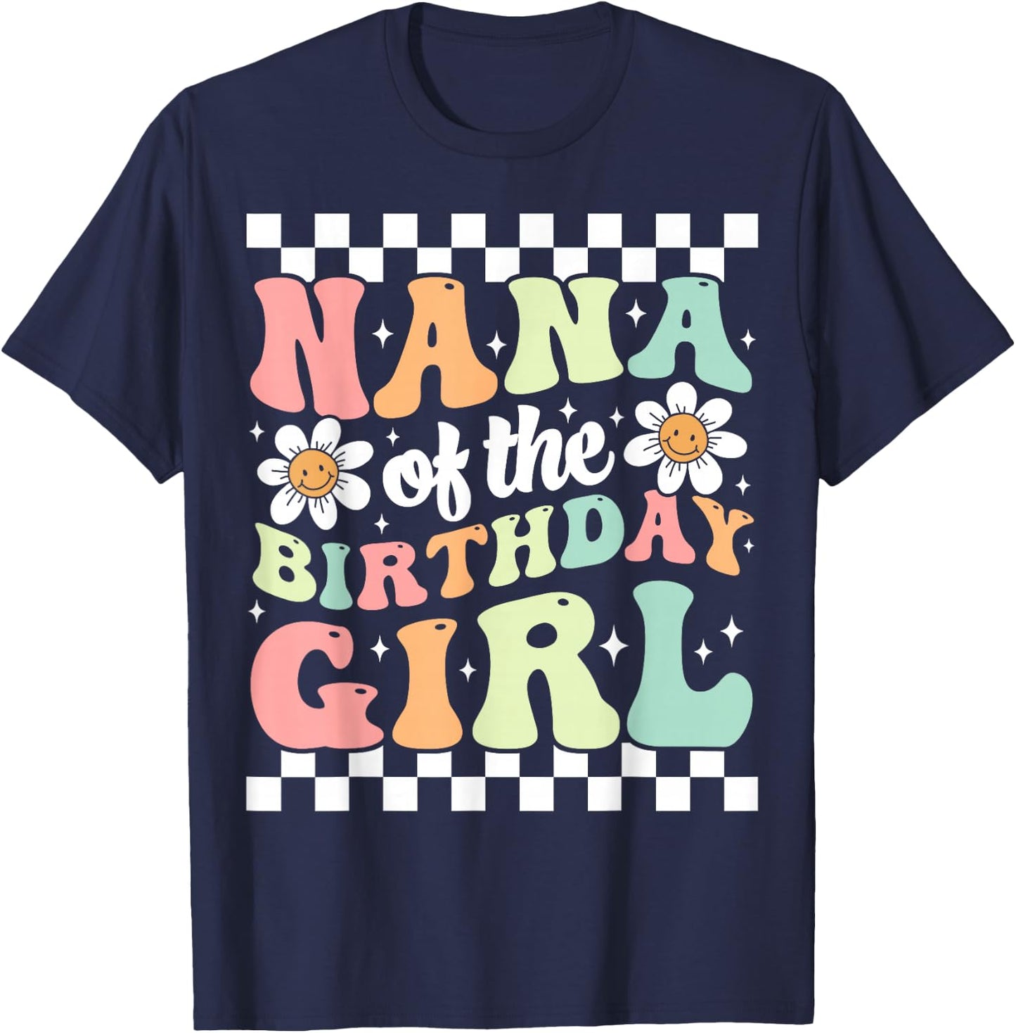 Nana of The Birthday Girl Cute Family Groovy Birthday Party T-Shirt - T-Shirt | Navy