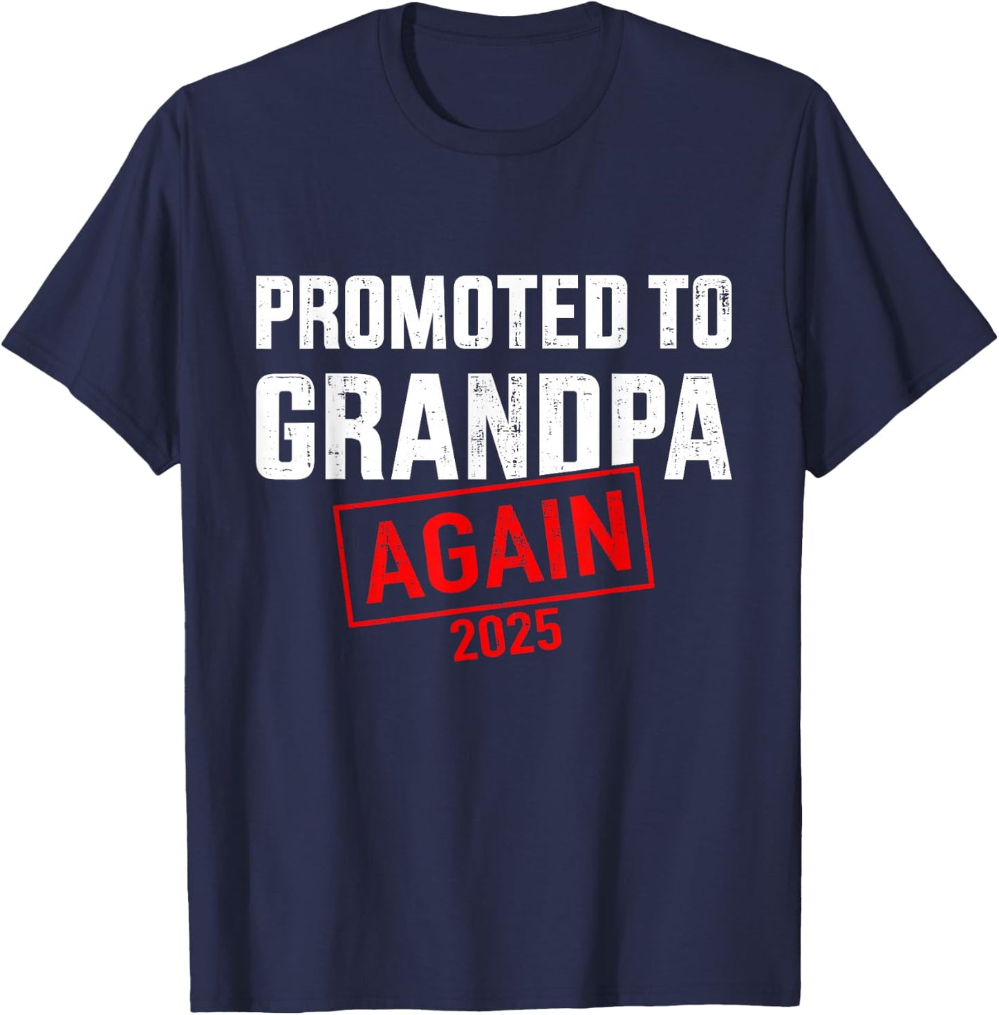 Promoted to grandpa 2025 again T-Shirt - T-Shirt | Navy