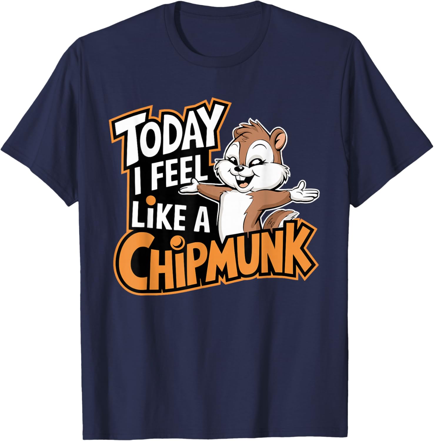 Today I Feel Like A Chipmunk Funny Cute Cartoon Kids Animal T-Shirt - T-Shirt | Navy