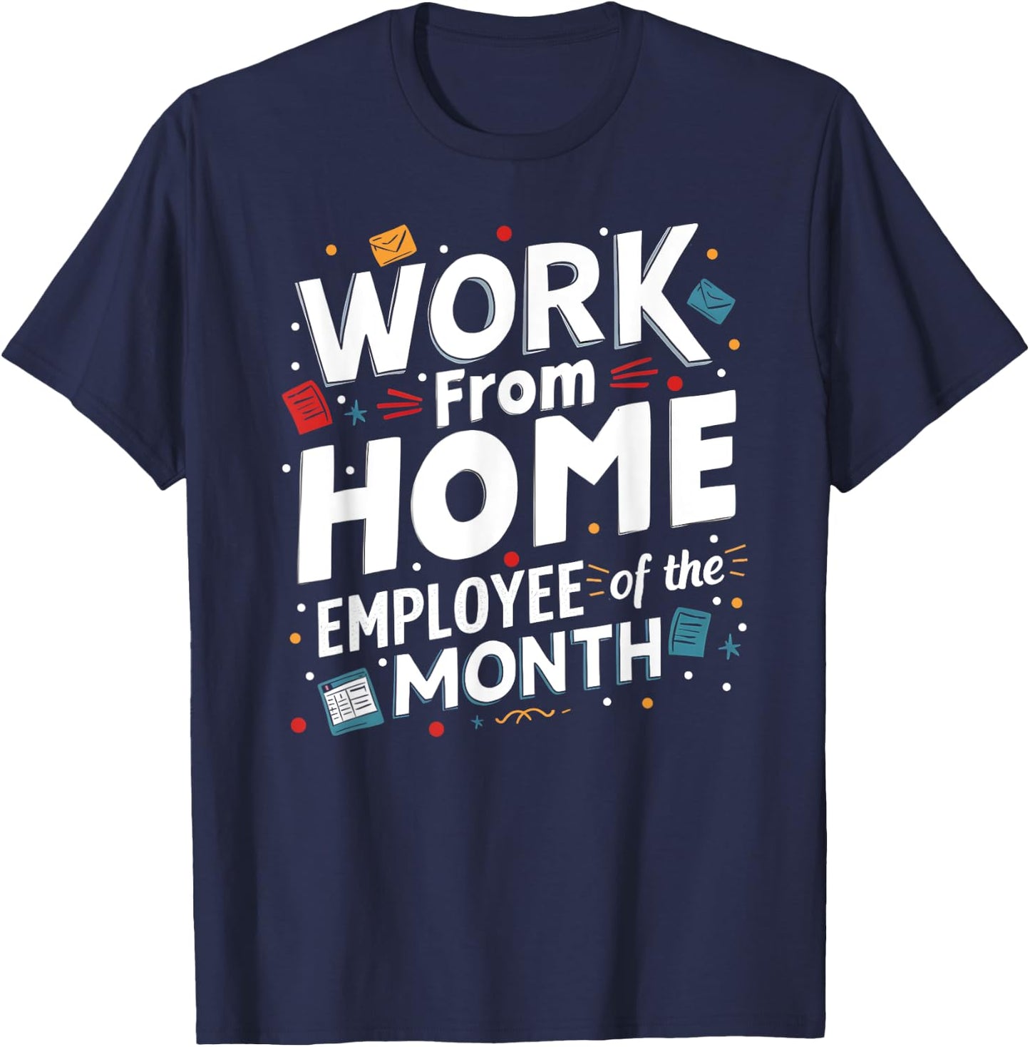 Work From Home Employee of the Month T-Shirt - T-Shirt | Navy