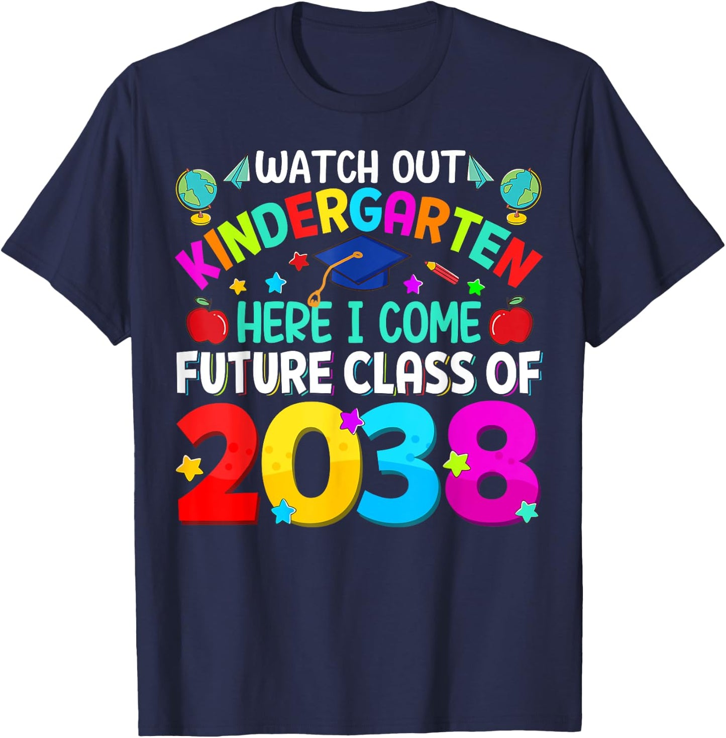Watch Out Kindergarten Here I Come Future Class Of 2038 T-Shirt - T-Shirt | Navy
