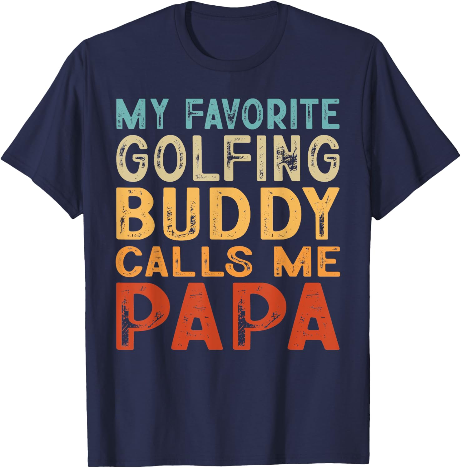 My Favorite Golfing Buddy Calls Me Papa Golf Fathers Day T-Shirt - T-Shirt | Navy